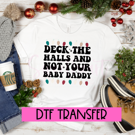 DTF Deck The Halls And Not Your Baby Daddy