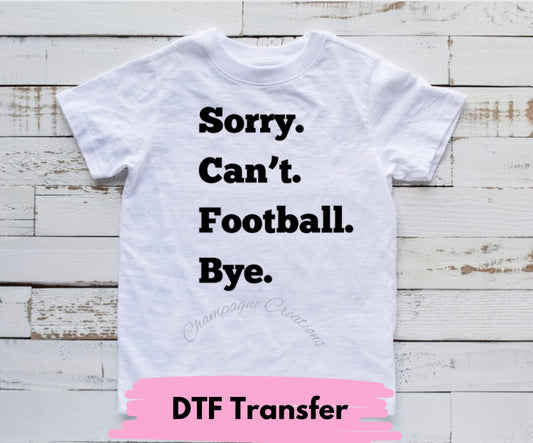 Sorry, Can’t, Football, Bye DTF transfer